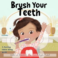 Brush your Teeth: A rhyming follow along guide 1068886234 Book Cover