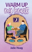 Warm Up My Heart (Hungry Love) B0HHMXH2N2 Book Cover