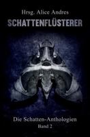 Schattenfluesterer: Die Schatten-Anthologien 1537150758 Book Cover