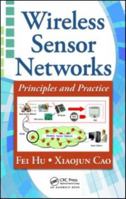 Wireless Sensor Networks: Principles And Practice 1420092154 Book Cover