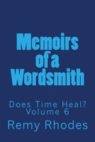 Memoirs of a Wordsmith Does Time Heal? Volume 6: Does Time Heal? 1974234363 Book Cover