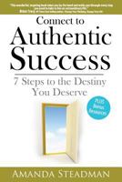 Connect to Authentic Success: 7 Steps to the Destiny You Deserve 0957636504 Book Cover