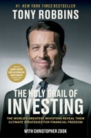The Holy Grail of Investing: The World's Greatest Investors Reveal Their Ultimate Strategies for Financial Freedom (Tony Robbins Financial Freedom Series) 1668052695 Book Cover