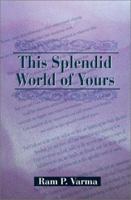 This Splendid World of Yours 0595168876 Book Cover