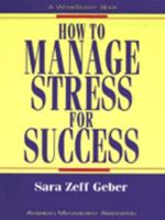 How to Manage Stress for Success (The Worksmart Series) 0814478409 Book Cover