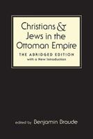 Christians & Jews in the Ottoman Empire: The Functioning of a Plural Society 0841905193 Book Cover