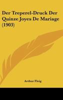 Der Treperel-Druck Der Quinze Joyes De Mariage (1903) 1160446571 Book Cover