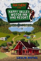 Mayhem at the Happy Valley Motor Inn and Resort B08P76RBRD Book Cover