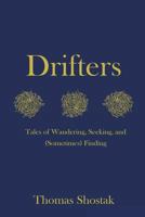 Drifters: Tales of Wandering, Seeking, and (Sometimes) Finding 1542858828 Book Cover