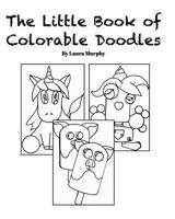 The Little Book of Colorable Doodles 1388538911 Book Cover