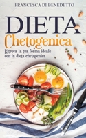 Dieta Chetogenica: Ritrova la tua forma ideale con la dieta chetogenica B08XL7ZDLT Book Cover
