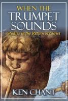 When the Trumpet Sounds 1615290958 Book Cover