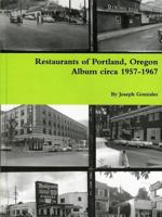 Restaurants of Portland, Oregon Album circa 1957-1967 Paper Back 110519664X Book Cover