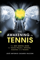 THE AWAKENING IN TENNIS: THE BEST MENTAL BOOK for Tennis Players, Athletes, Coaches and Parents 1982233974 Book Cover