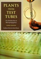 Plants from Test Tubes: An Introduction to Micropropagation 0881923613 Book Cover