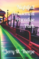 Nightfall Amusement Paradise Park B0CJSTRYYD Book Cover