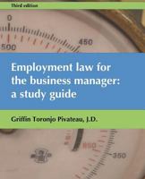 Employment law for the business manager: a study guide 1535402601 Book Cover