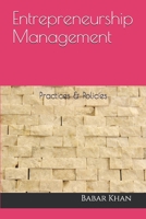Entrepreneurship Management: Practices & Policies B086PQXJCS Book Cover