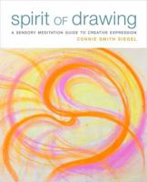 Spirit of Drawing: A Sensory Meditation Guide to Creative Expression 0823032124 Book Cover