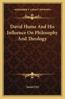 David Hume And His Influence On Philosophy And Theology 1162971819 Book Cover