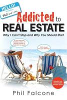 Addicted to Real Estate 1451544413 Book Cover