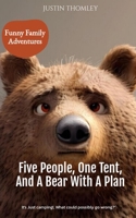 Five People, One Tent and a Bear with a Plan B0H6S69W1V Book Cover