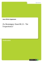 Zu Montaigne: Essai III,13 - De l'experience 3638868540 Book Cover