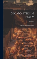 Six Months in Italy; Volume 2 1020498242 Book Cover