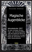 Magische Augenblicke 2027 Jahreskalender mit allen wichtigen Monats-, Tages- und Stundenqualitäten unter dem Einfluss der Sterne: Mit den Glückstagen, ... Römisch-antiker, German (German Edition) 3695751886 Book Cover