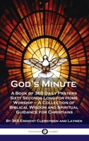 God's Minute: A Book of 365 Daily Prayers Sixty Seconds Long for Home Worship - A Collection of Biblical Wisdom and Spiritual Guidan 1789873770 Book Cover