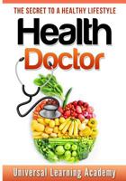 Health Doctor: The Secret to a Healthy Lifestyle 0992869439 Book Cover