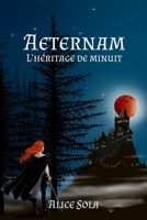Aeternam - L'h�ritage de minuit 1537353748 Book Cover