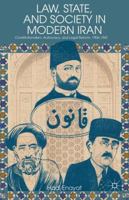 Law, State, and Society in Modern Iran: Constitutionalism, Autocracy, and Legal Reform, 1906-1941 1349448443 Book Cover