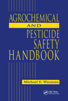 The Agrochemical and Pesticides Safety Handbook 0367579308 Book Cover