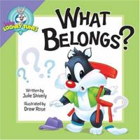 What Belongs? (Baby Looney Toons) 0824965612 Book Cover