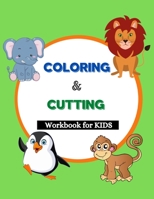 Coloring and Cutting Workbook for Kids: Activity Book for Kids, Cutting practice And Coloring Pages, Animal theme B08YHZTWDG Book Cover