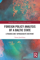 Foreign Policy Analysis of a Baltic State: Lithuania and 'Grybauskaitė Doctrine' 0367675803 Book Cover