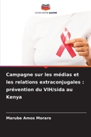 Campagne sur les médias et les relations extraconjugales: prévention du VIH/sida au Kenya (French Edition) 6209037763 Book Cover