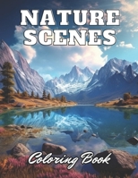 Nature Scenes Coloring Book: Beautiful Edition 100+ Unique and Beautiful High-quality Designs B0CTQCTG93 Book Cover