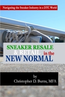 Sneaker Resale and Retail in the New Normal 1716912164 Book Cover