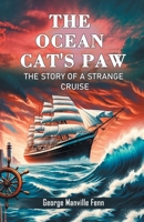 The Ocean Cat's Paw The Story Of A Strange Cruise 9364289579 Book Cover