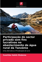 Participação do sector privado sem fins lucrativos no abastecimento de água rural da Tanzânia 6202853875 Book Cover