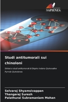 Studi antitumorali sui chinoloni: Sintesi e studi antitumorali di Dispiro Indeno Quinoxaline Pyrrolo Quinolones 6204151142 Book Cover