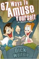67 Ways to Amuse Yourself (in 2 Minutes or Less) 0790613395 Book Cover