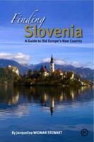 Finding Slovenia: A Guide to Old Europe's New Country 9610108512 Book Cover