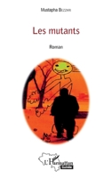 Les mutants: Roman (Harmattan Guinée) (French Edition) 2343077827 Book Cover