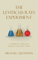 The Leviticus Rats Experiment: A Thinking Person’s Science Fiction Story B0CSYRCRLB Book Cover
