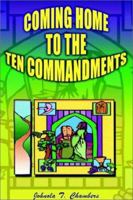 Coming Home to the Ten Commandments 0759696446 Book Cover