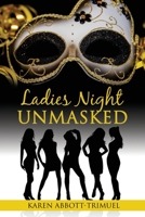 Ladies Night Unmasked 173628150X Book Cover