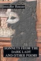 Sonnets from the Dark Lady and Other Poems 0615589502 Book Cover